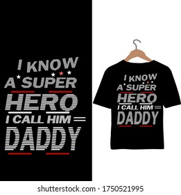 i Know A Super Hero I Call Him Daddy-Father's Day t-shirt.
