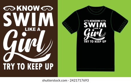 know swim like girls try to keep up t shirt design.