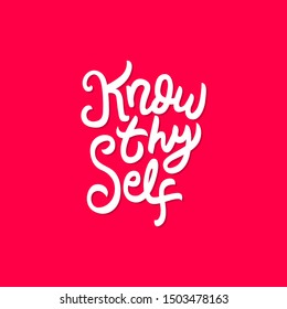 know thy self hand drawn lettering inspirational and motivational quote