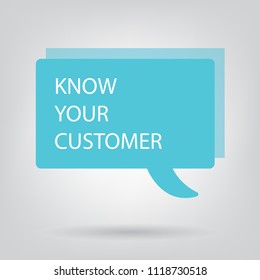 know your customer written on speech bubble- vector illustration