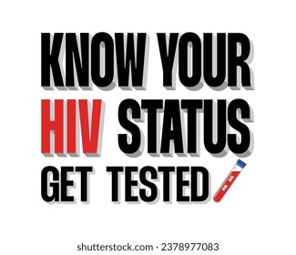 Know your HIV status. Get tested. Stop AIDS and raise awareness. World AIDs day poster. Typography vector design for medical banner, card.
