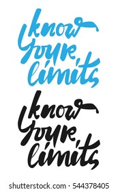know your limit. Hand lettering and custom typography for your designs: t-shirts, bags, for posters,