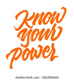 Know your power. handwritten modern calligraphy. typography design. Hand written type. Simple vector sign. Vector illustration.