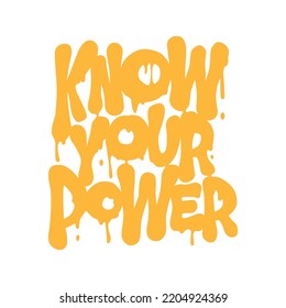 know your power.vector illustration.decorative inscription isolated on white background.hand drawn letters.modern typography design perfect for t shirt,poster,banner,print,web,greeting card,flyer,etc