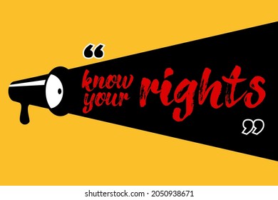 Know your rights calligraphy message. Black megaphone on yellow background. Demonstration protest quote, activist slogan. Vector illustration