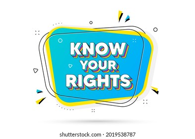 Know your rights message. Chat bubble with layered text. Demonstration protest quote. Revolution activist slogan. Know your rights minimal talk bubble. Dialogue chat message balloon. Vector