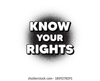 Know your rights message. Dotwork stain pattern. Stipple dots banner. Demonstration protest quote. Revolution activist slogan. Abstract dotted circle. Know your rights banner. Vector