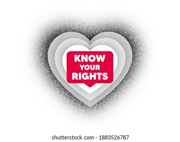 Conoce tu mensaje de derechos. El fondo de las obras de arte del corazón amoroso. Cita de protesta de la manifestación. Lema activista de la revolución. Cartel cardíaco puntiagudo. Símbolo de amor del día de San Valentín. Conoce tu burbuja de derechos. Vector