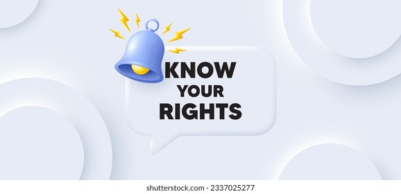 Know your rights message. Neumorphic background with chat speech bubble. Demonstration protest quote. Revolution activist slogan. Know your rights speech message. Banner with bell. Vector
