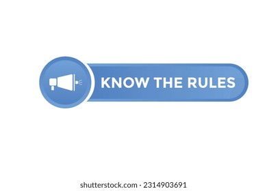 Know Your Rules Button. Speech Bubble, Banner Label Know Your Rules
