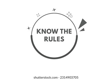 Know Your Rules Button. Speech Bubble, Banner Label Know Your Rules
