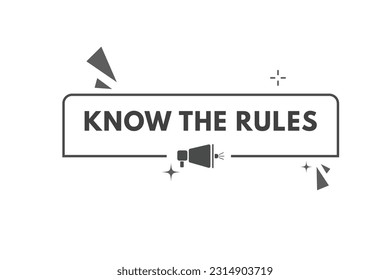 Know Your Rules Button. Speech Bubble, Banner Label Know Your Rules
