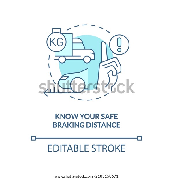 Know your safe braking distance turquoise concept\
icon. Commercial drivers safety abstract idea thin line\
illustration. Isolated outline drawing. Editable stroke. Arial,\
Myriad Pro-Bold fonts\
used