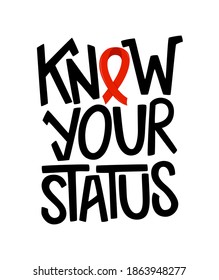 Know your status lettering poster with red ribbon. Get HIV tested. Take care of your partner and yourself. Typography design for cards, prints, social campaign, banner. 
World AIDS Day poster.
