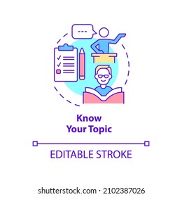Know your topic concept icon. Overcoming fear of public speaking abstract idea thin line illustration. Isolated outline drawing. Editable stroke. Roboto-Medium, Myriad Pro-Bold fonts used