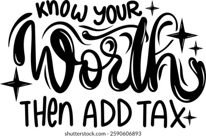 know your worth then add tax mental health quote black vector graphic design file 