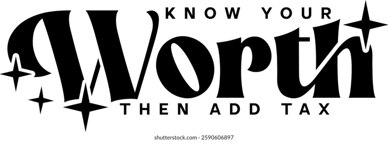 know your worth then add tax mental health quote black vector graphic design file 