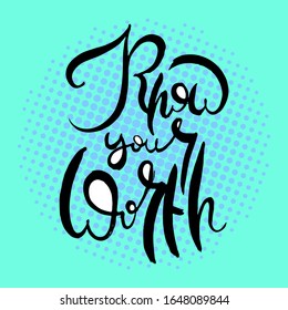Know your Worth. Hand lettering grunge card with textured handcrafted doodle letters in retro style. Hand-drawn vintage vector typography illustration