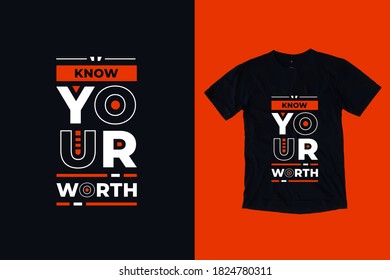 Know your worth modern typography lettering inspirational and motivational quotes t shirt design suitable for business fashion printing