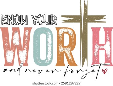 Know Your Worth And Never Forget - Retro Christian Valentine t-shirt design, Jesus Valentine t-shirt design, Retro Religious Valentine png, Happy Valentine's day T-shirt Design