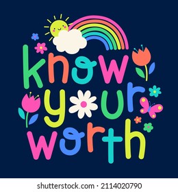 "Know your worth" positive quotes typography design with cute hand drawn flower illustration.