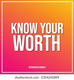 Know your worth Quote Template. Best for social media, typography graphics.