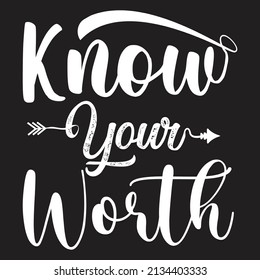 Know Your Worth, typography tshirt design