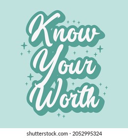 Know your worth typography vector design template