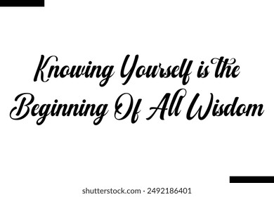 Knowing yourself is the beginning of all wisdom travel typography text saying