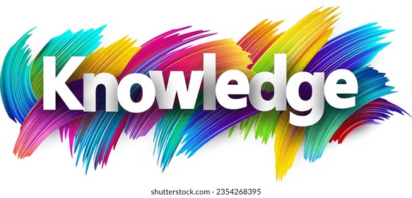 Knowledge paper word sign with colorful spectrum paint brush strokes over white. Vector illustration.