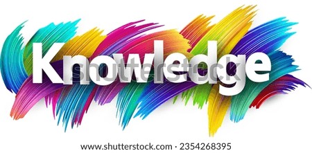 Knowledge paper word sign with colorful spectrum paint brush strokes over white. Vector illustration.