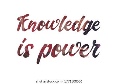 Knowledge is power. Colorful isolated vector saying