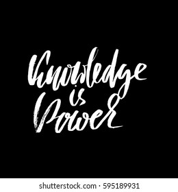 Knowledge is power. Hand drawn lettering proverb. Vector typography design. Handwritten inscription