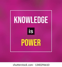 Knowledge is power. Life quote with modern background vector illustration