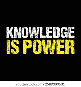knowledge is power text on black background.