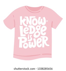 Knowledge is power. T-shirt with hand drawn vector lettering about online, distance education, language course, inspiration to start learning. Typography quote for a party, social media, gift. 