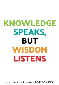 Knowledge speaks but wisdom listens vector quote artwork motivation inspiration success wall poster positive typography printable