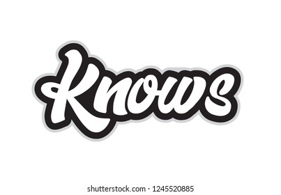knows hand written word text for typography design in black and white color. Can be used for a logo, branding or card