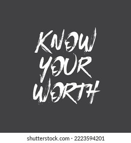 Knows your worth Vector Logo design. Knows your worth Vector t-shirt design. Logo T-shirt design.