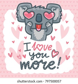 Koala bear character with heart eyes and Lettering text on romantic background. I love you more. Cute hand drawn vector illustration for Valentines Day greeting card, poster, banner, invitation