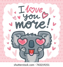 Koala bear character in love with lettering calligraphy text and hearts in eyes. I love you more. Hand drawn illustration in cartoon style for greeting card, poster, banner, print, invitation