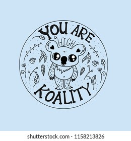 koala lettering circle composition with leaves doodles. "You are high koality" inspirational postcard