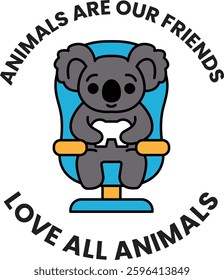 A koala sitting in a chair with the words "animals are our friends" written below it