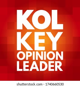 KOL - Key Opinion Leader Is A Trusted, Well-respected Influencer With Proven Experience And Expertise In A Particular Field, Acronym Concept Background