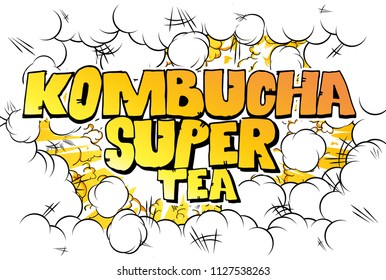 Kombucha Super Tea - Comic book word on abstract background.
