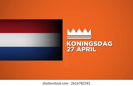 Koningsdag greeting card with flag of the Netherland. National holiday in the Netherlands. Important day. Translation : King's day, 27th April.