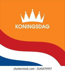 Koningsdag greeting card with flag of the Netherlands vector. Abstract waving Dutch Flag vector. King's day. National holiday in the Netherlands. Important day