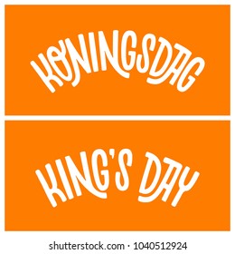 Koningsdag and King's Day hand lettering in two separate frames. Drawing for prints on t-shirts, posters, banners and festival products. White letters on orange background. Vector.