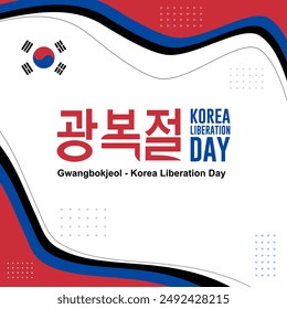 Korea National Liberation Day in simple modern element design. Liberation Day, Korean translation., Happy Gwangbokjeol day is South Korean independence day. Vector illustration