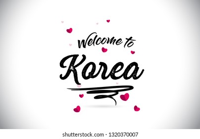 Korea Welcome To Word Text with Handwritten Font and Pink Heart Shape Design Vector Illustration.